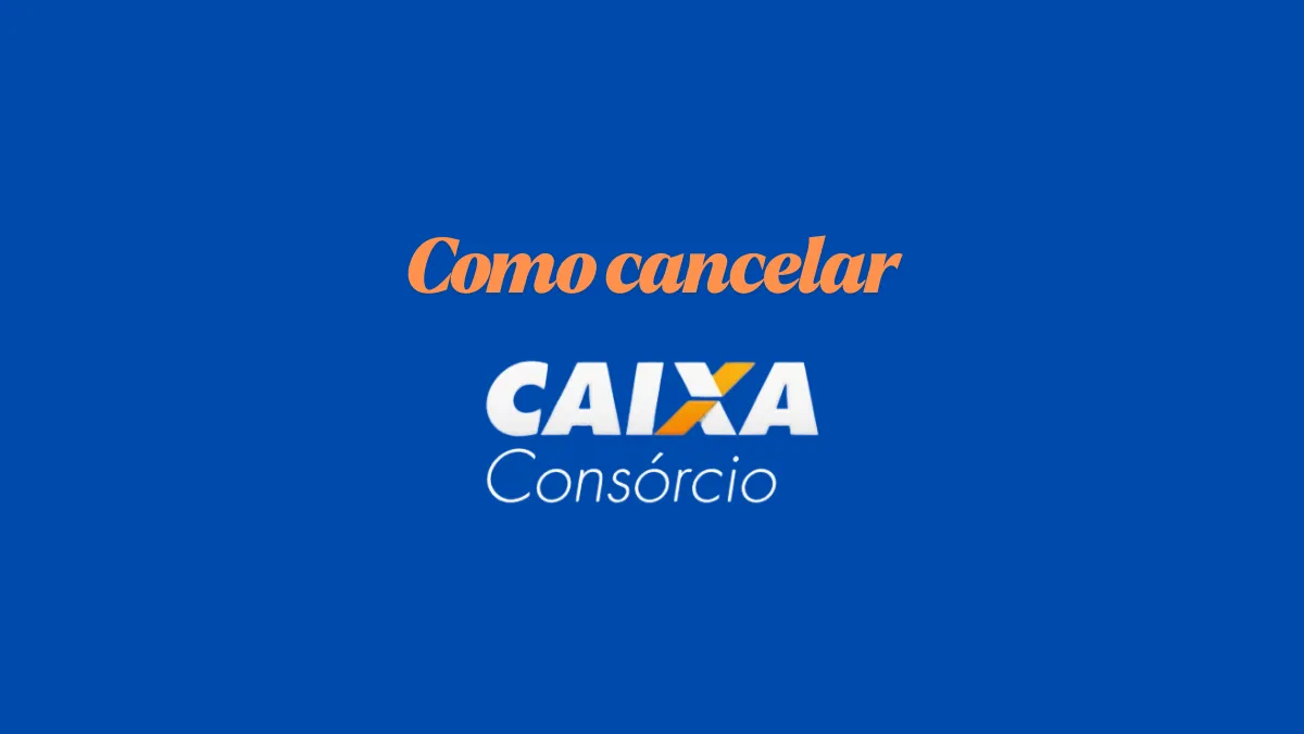 Como Cancelar Consórcio da Caixa Econômica