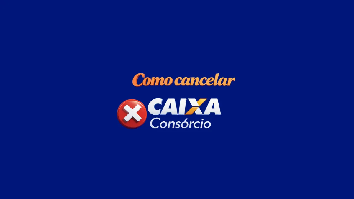 Como Cancelar Consórcio da Caixa Econômica
