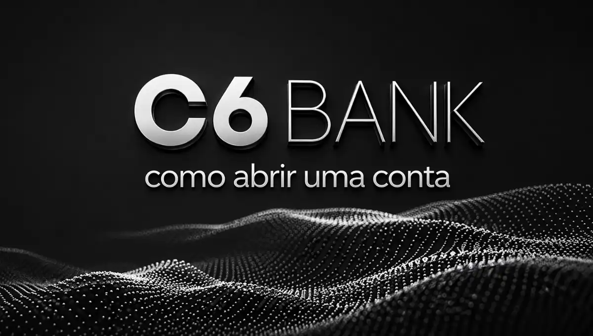 Como Abrir Conta no C6 Bank