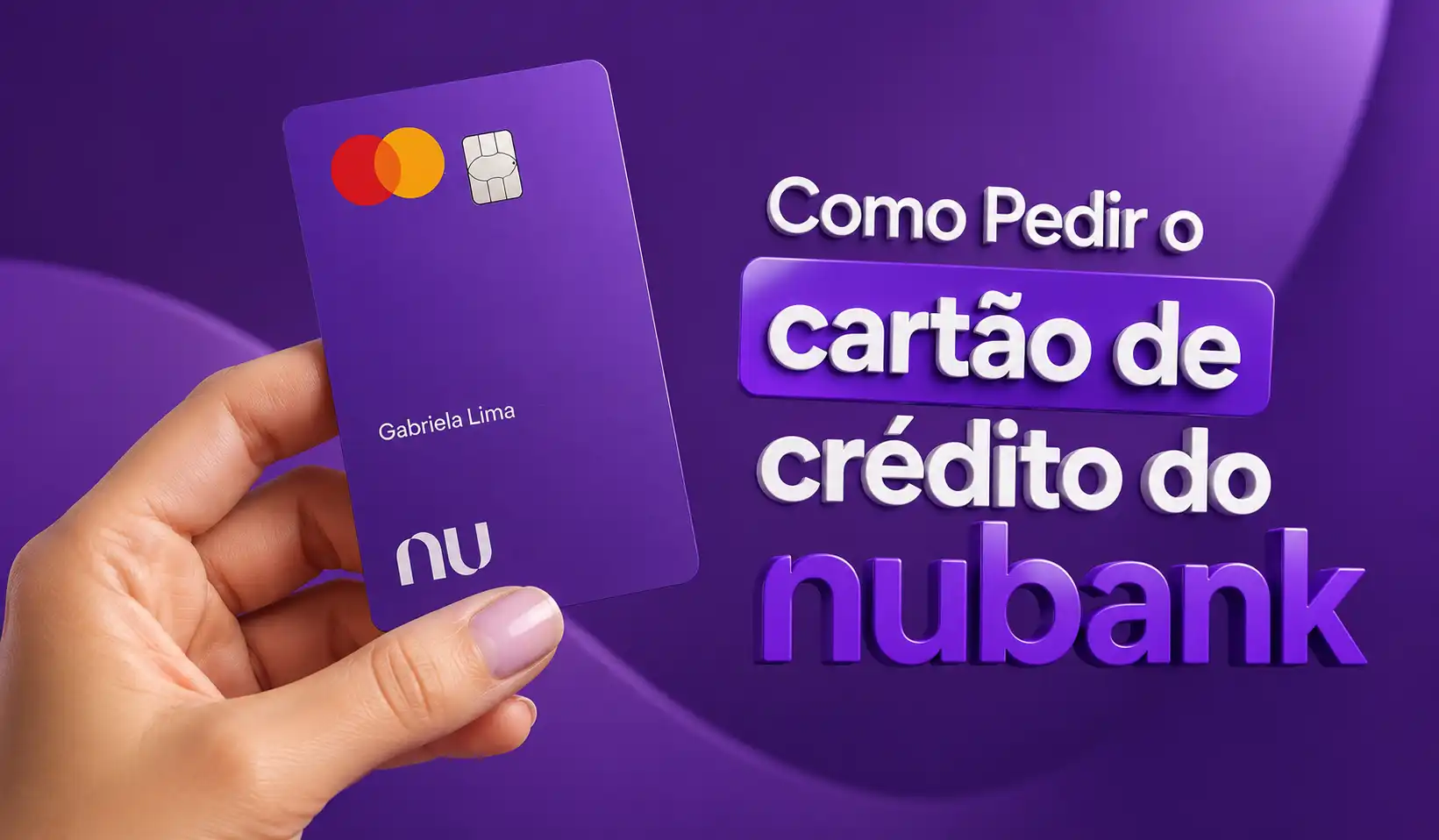 Como Pedir o Cartão de Crédito Nubank